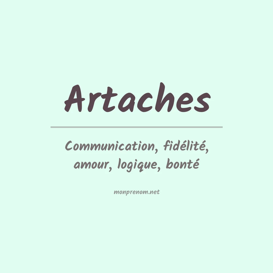 Signification du prénom Artaches