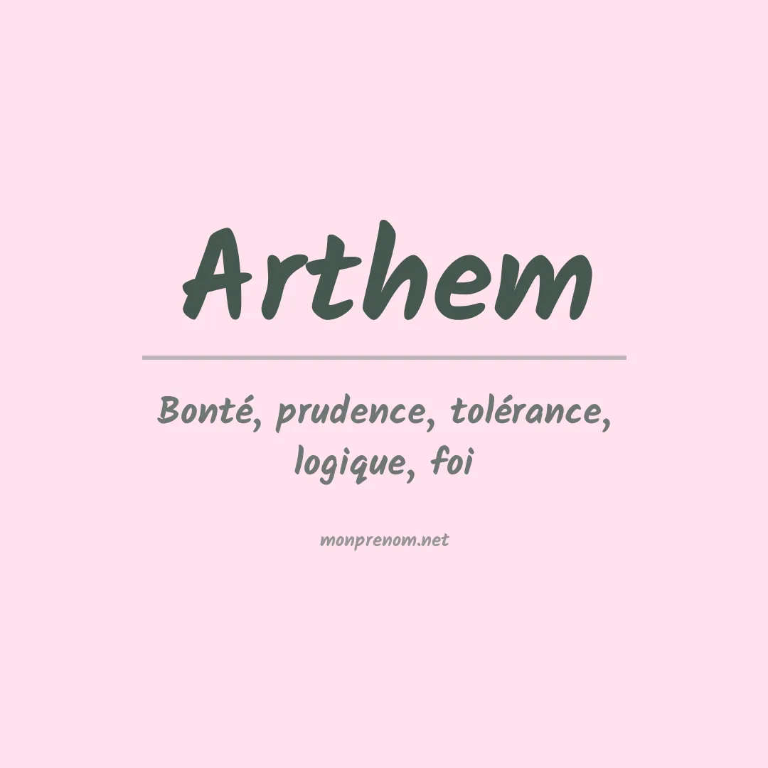 Signification du prénom Arthem