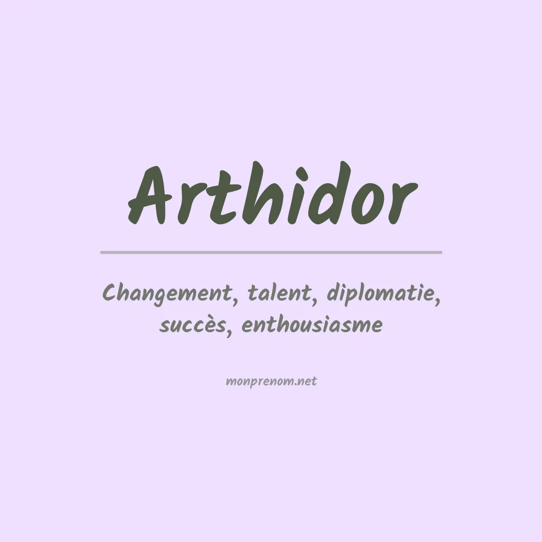 Signification du prénom Arthidor