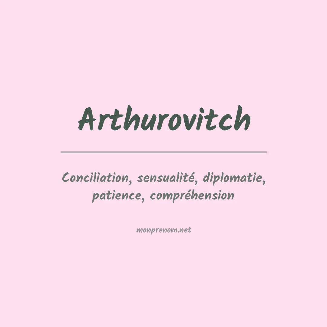 Signification du prénom Arthurovitch