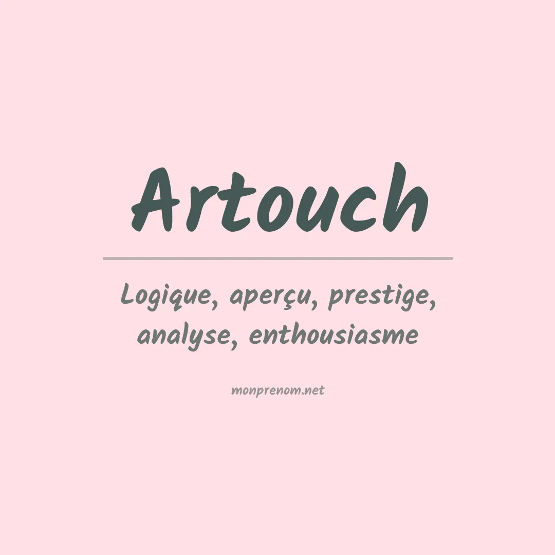 Signification du prénom Artouch