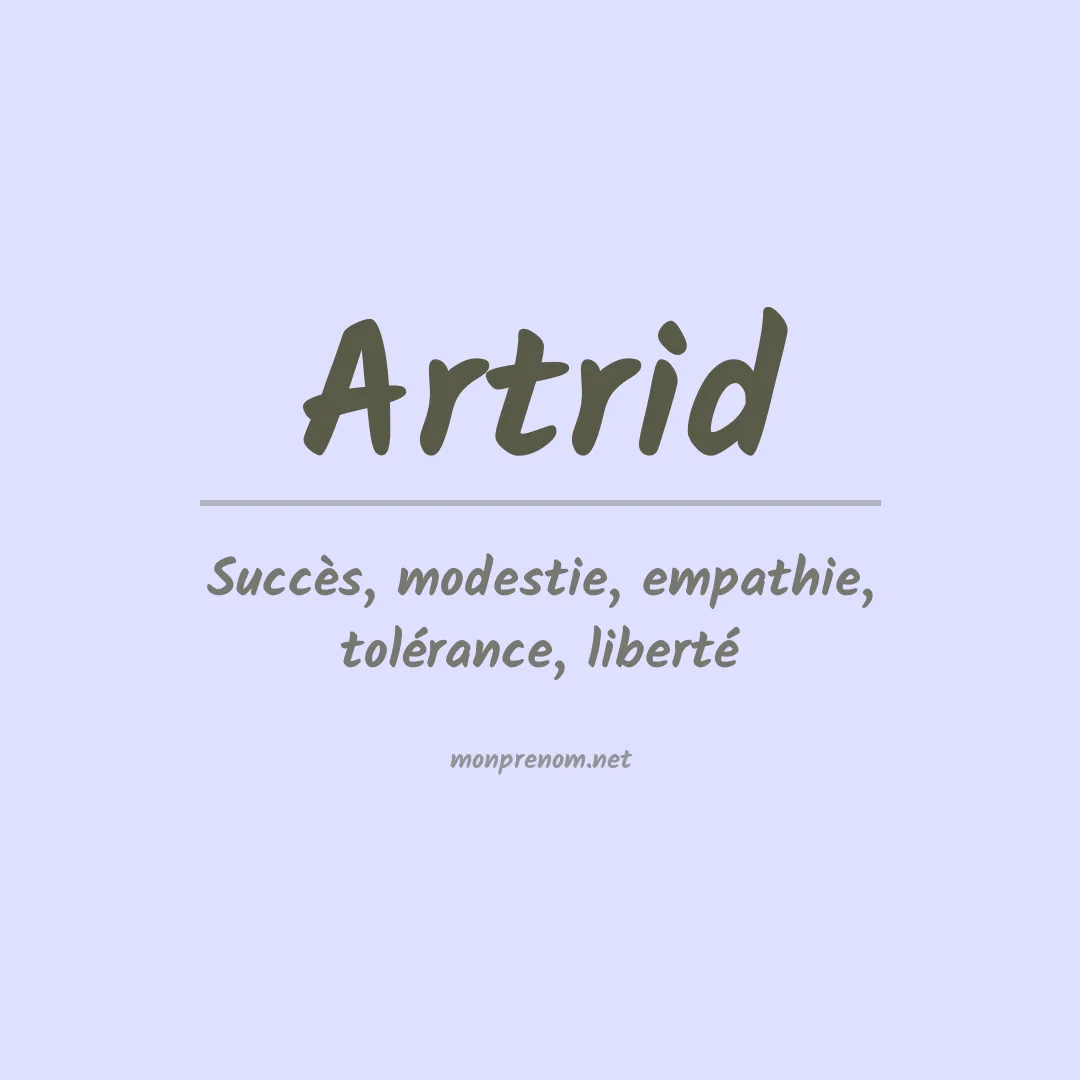 Signification du prénom Artrid