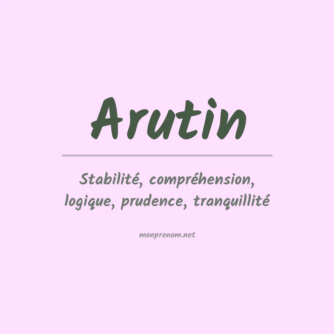 Signification du prénom Arutin