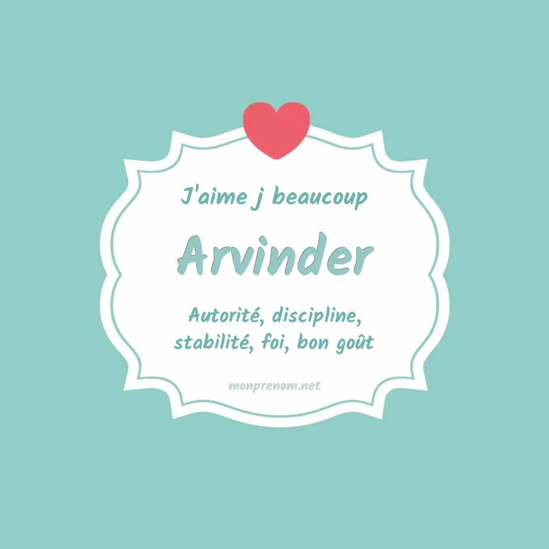 J'aime beaucoup Arvinder