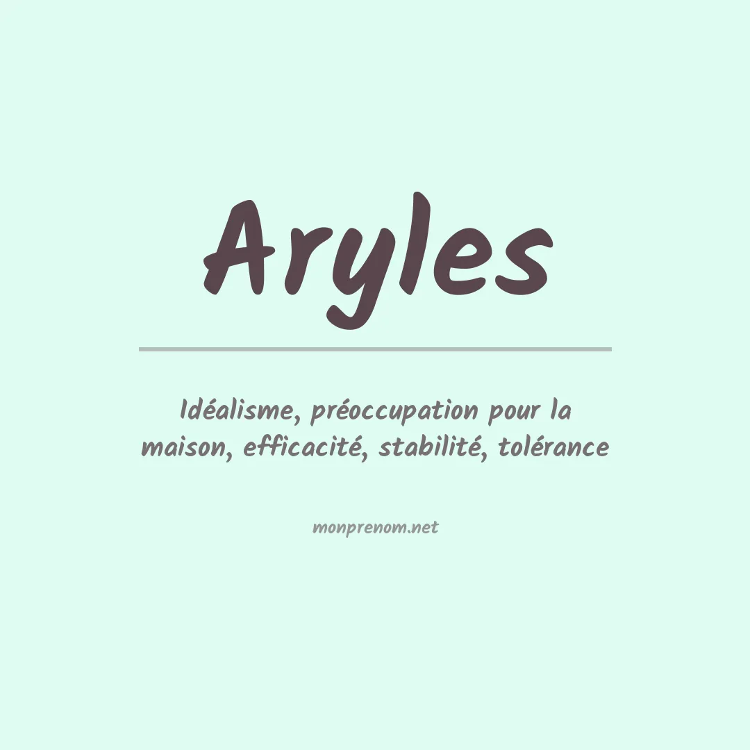 Signification du prénom Aryles