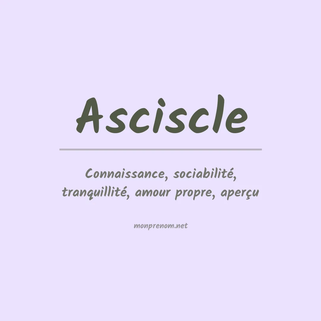 Signification du prénom Asciscle