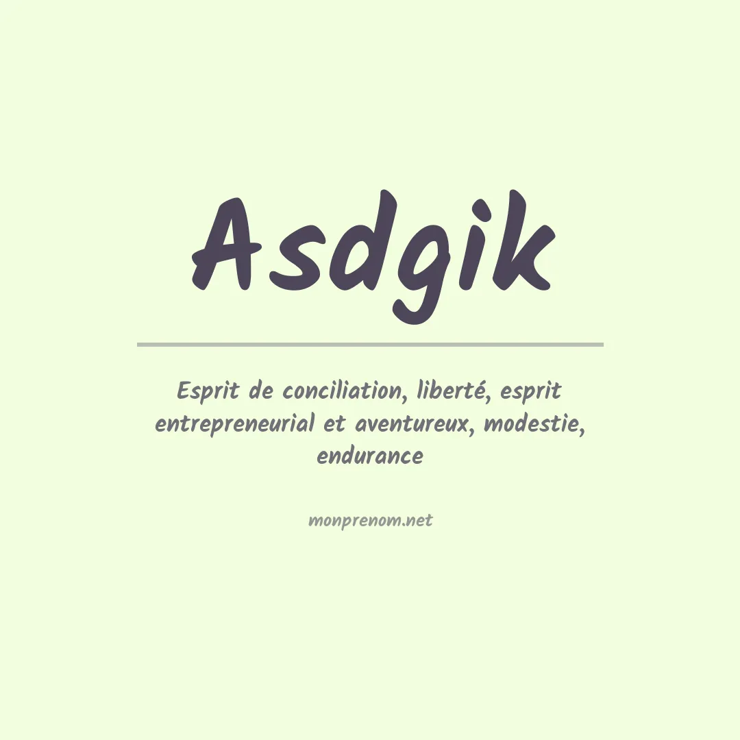 Signification du prénom Asdgik