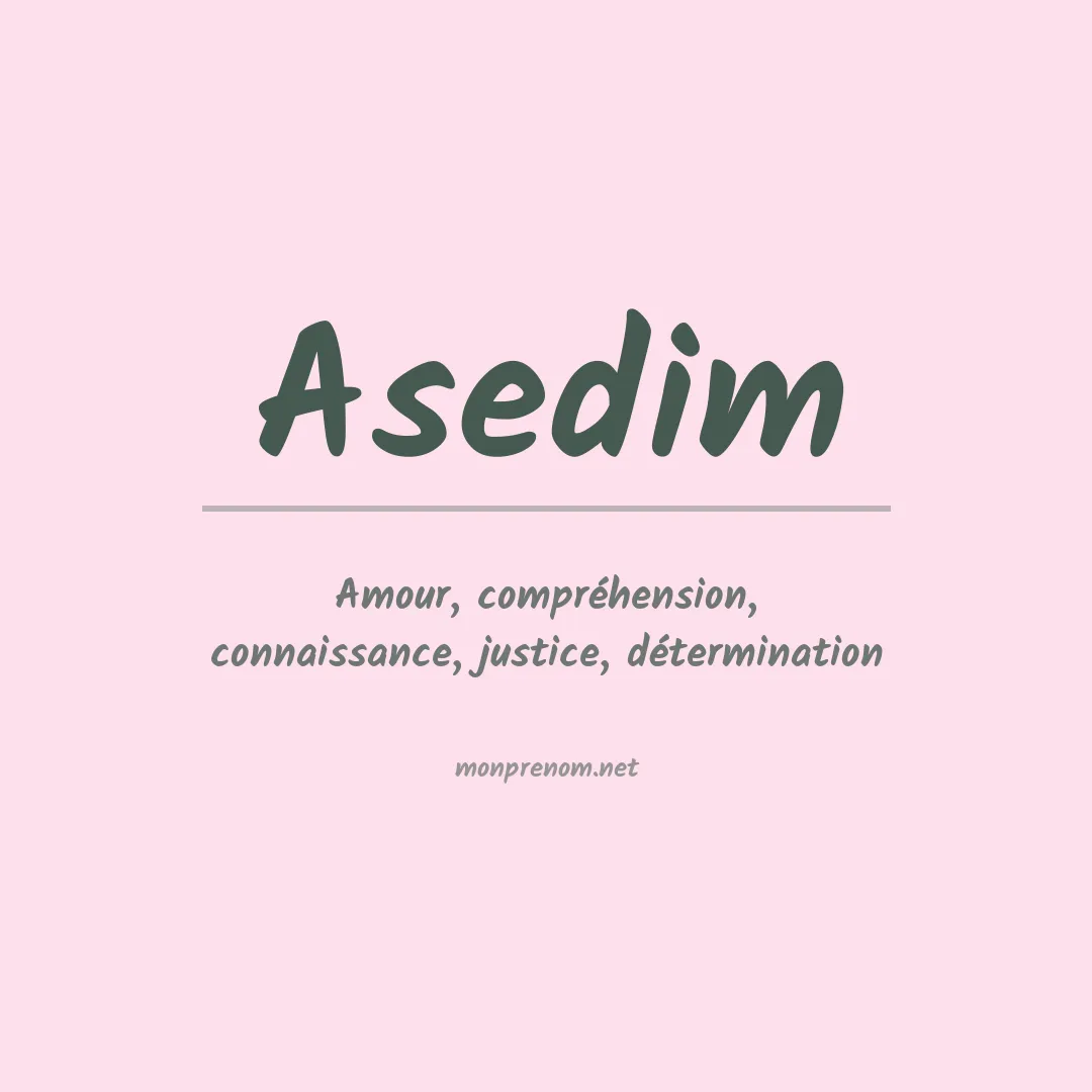 Signification du prénom Asedim