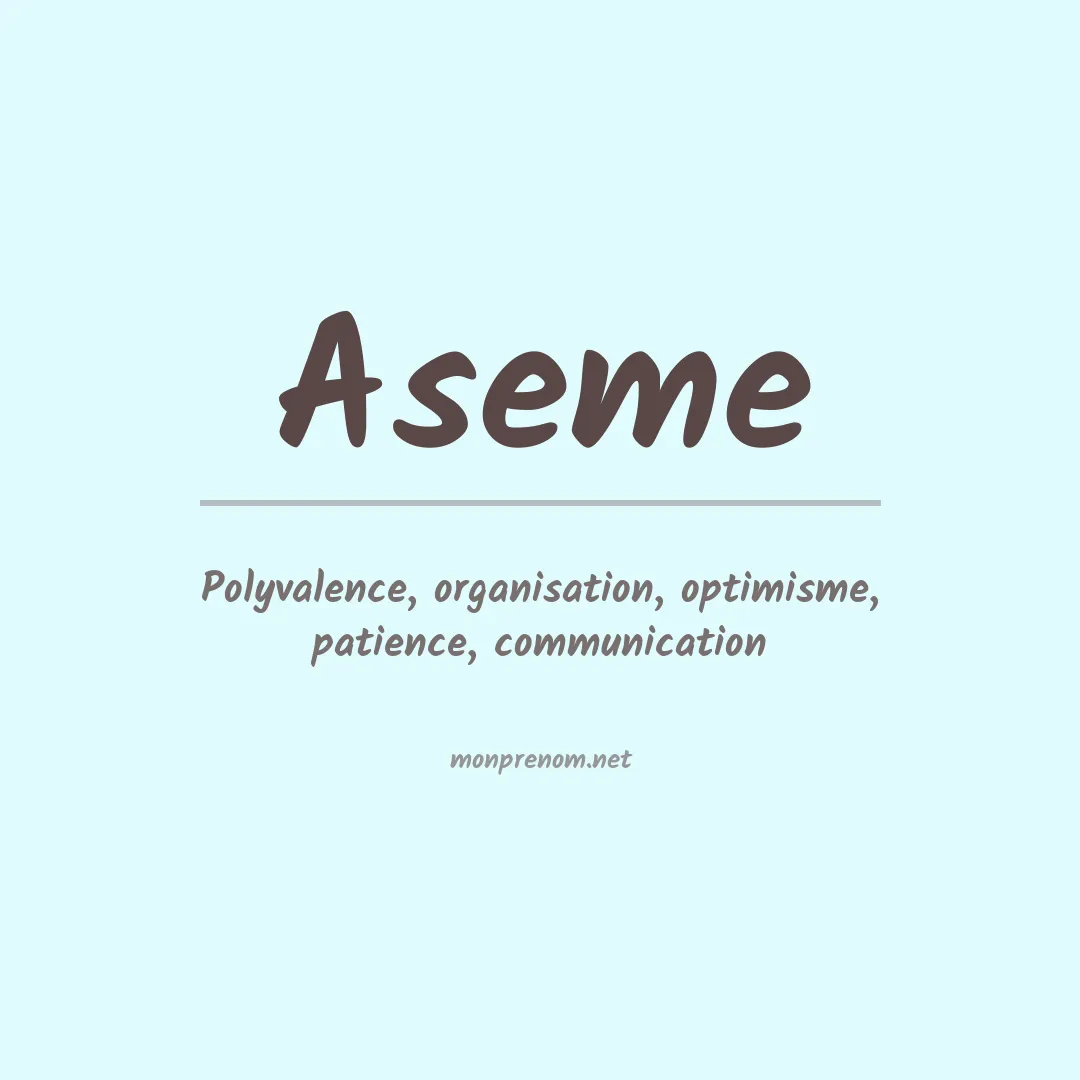 Signification du prénom Aseme