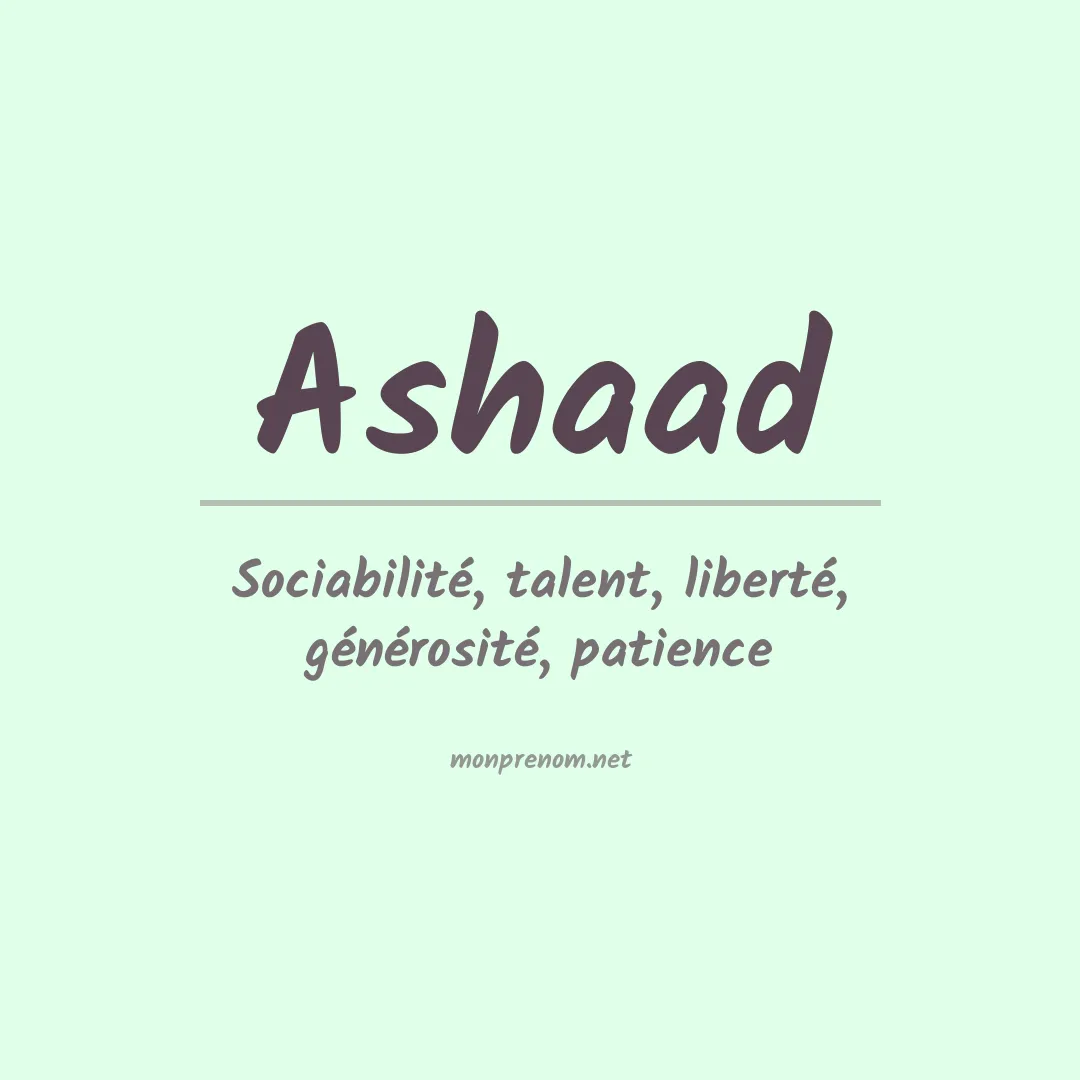 Signification du prénom Ashaad