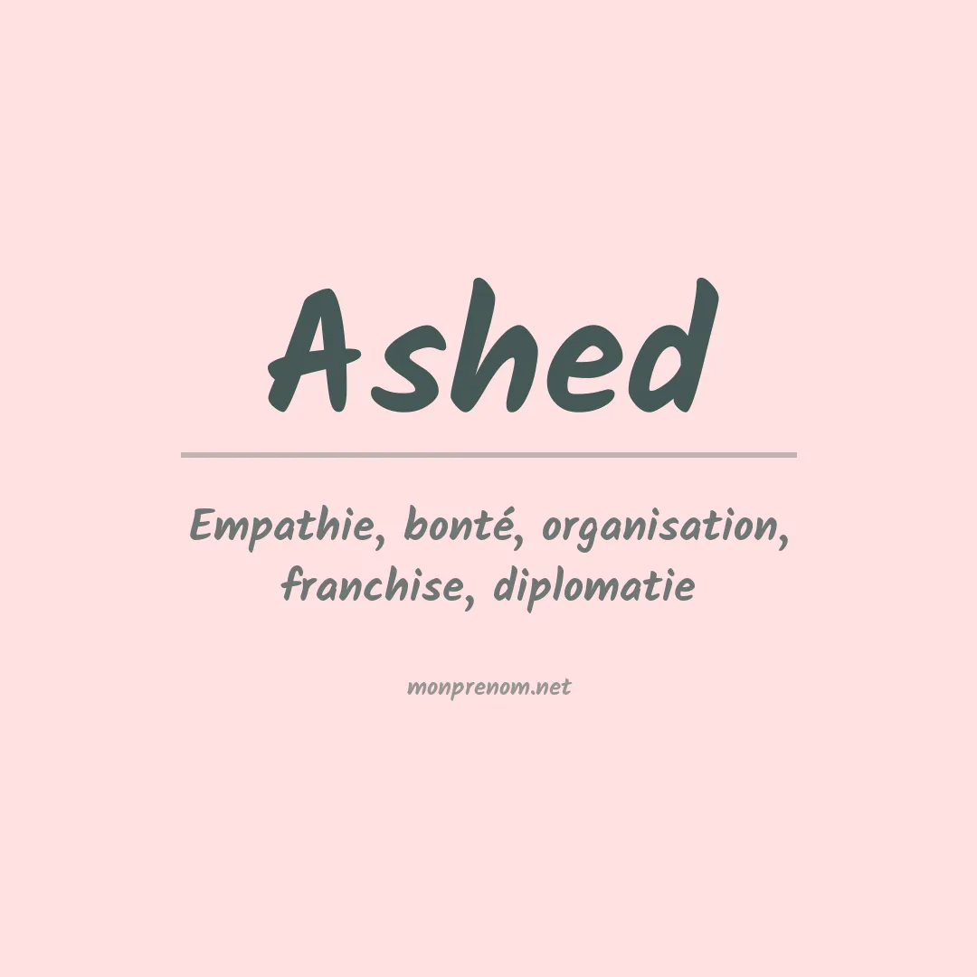 Signification du prénom Ashed