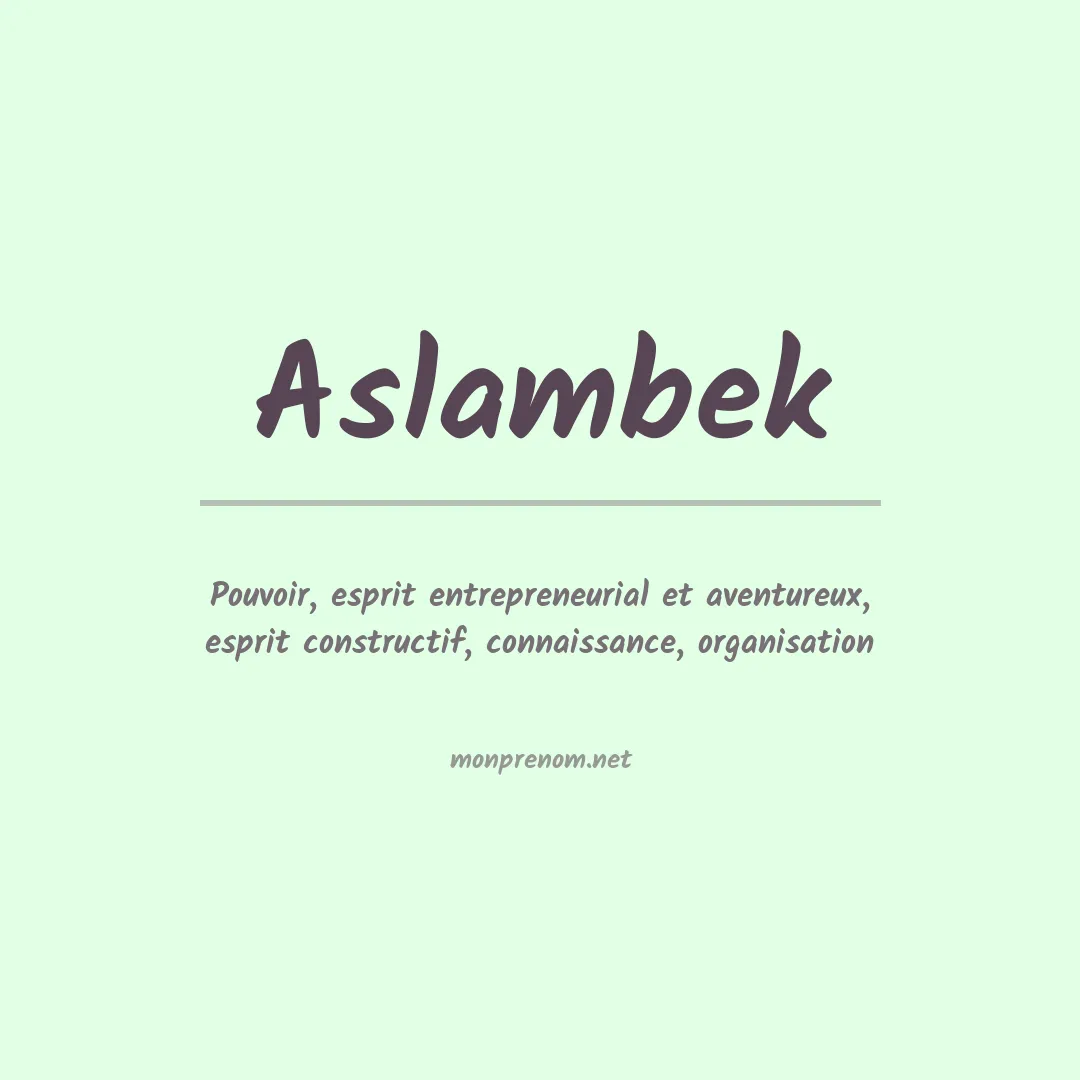 Signification du prénom Aslambek