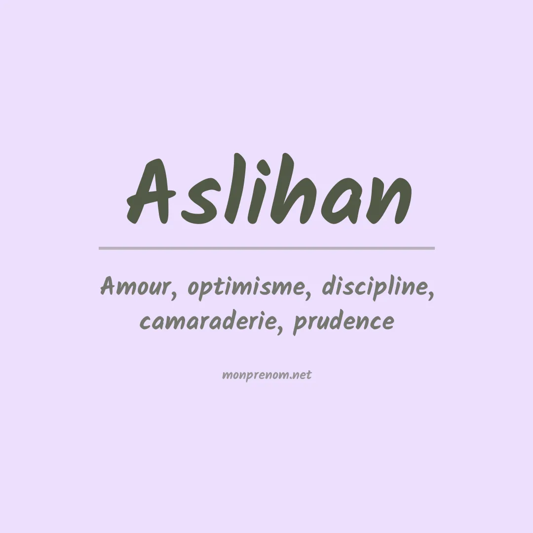 Signification du prénom Aslihan