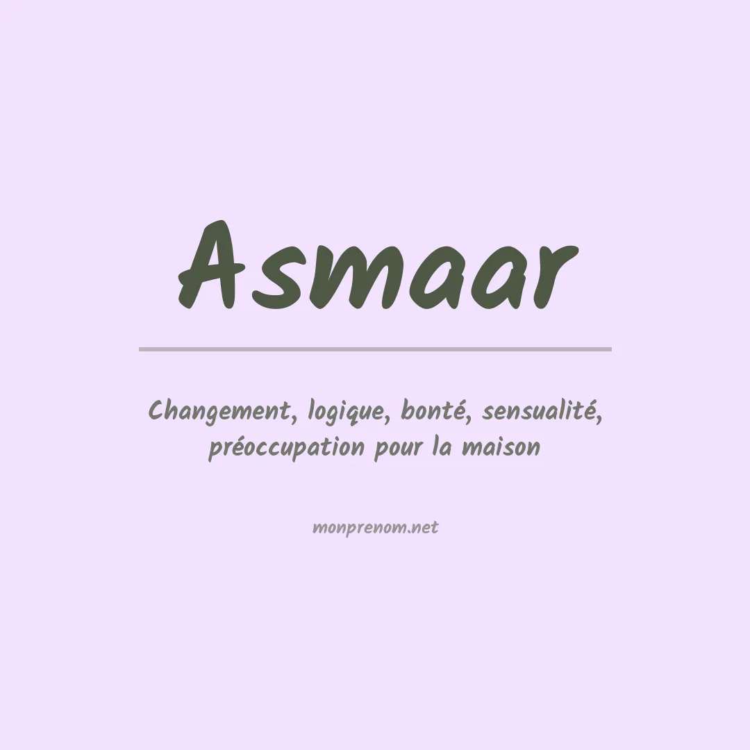 Signification du prénom Asmaar