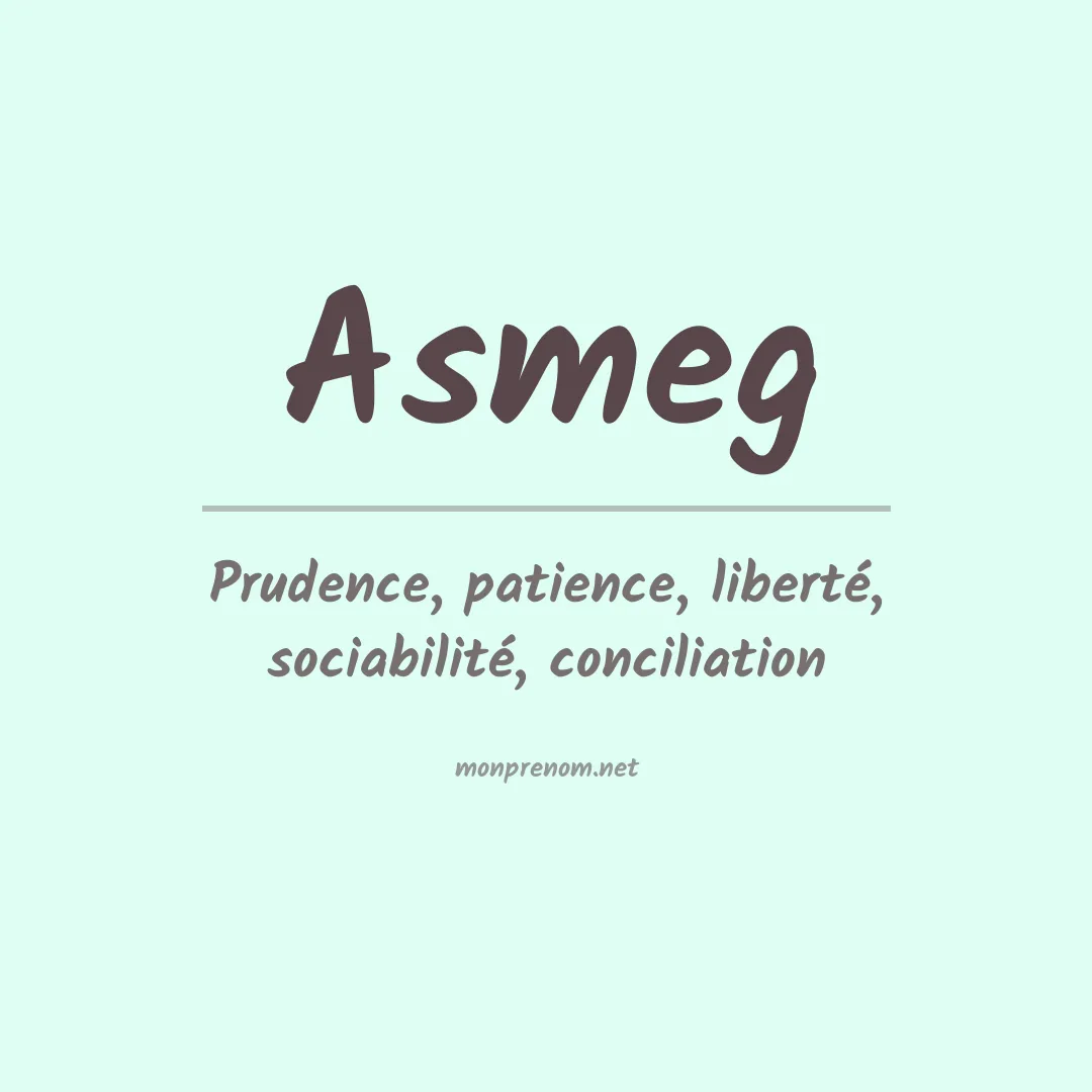 Signification du prénom Asmeg