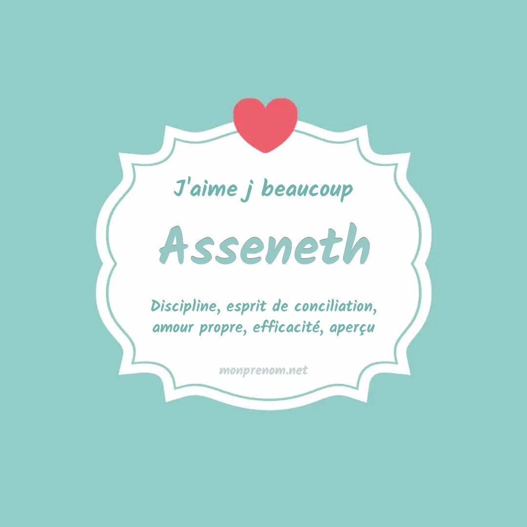 J'aime beaucoup Asseneth