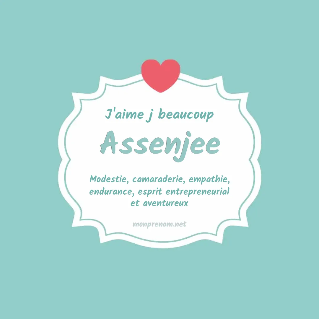 J'aime beaucoup Assenjee