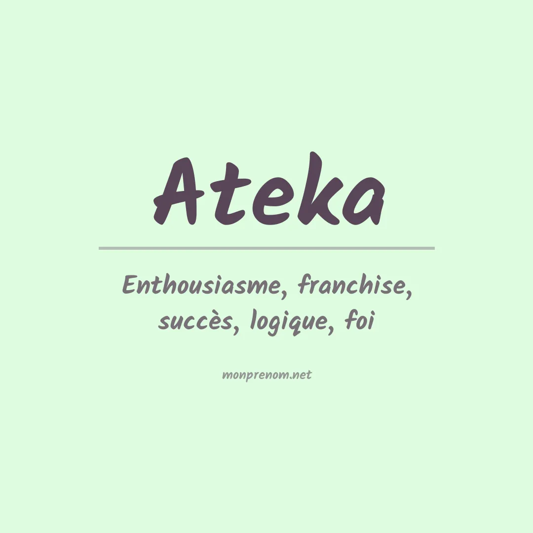 Signification du prénom Ateka
