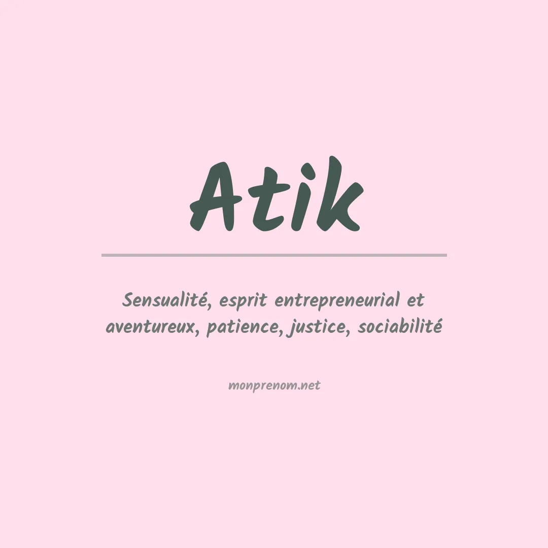 Signification du prénom Atik