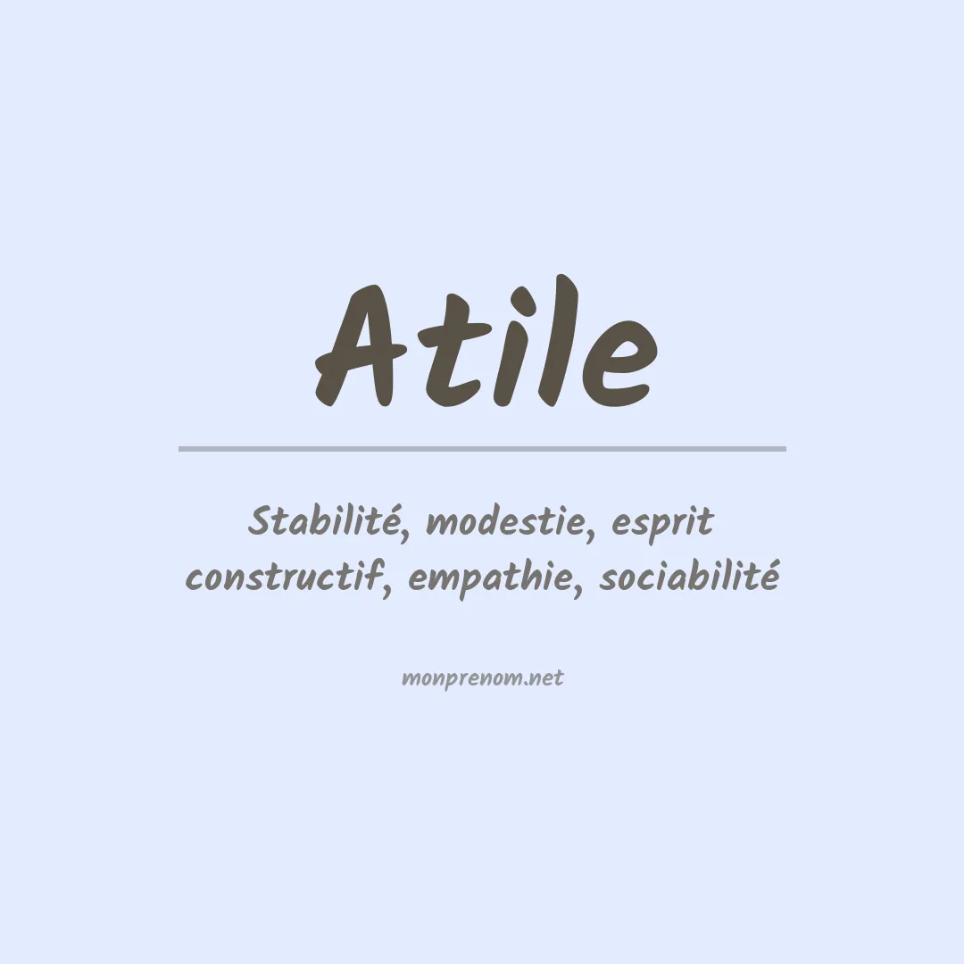 Signification du prénom Atile