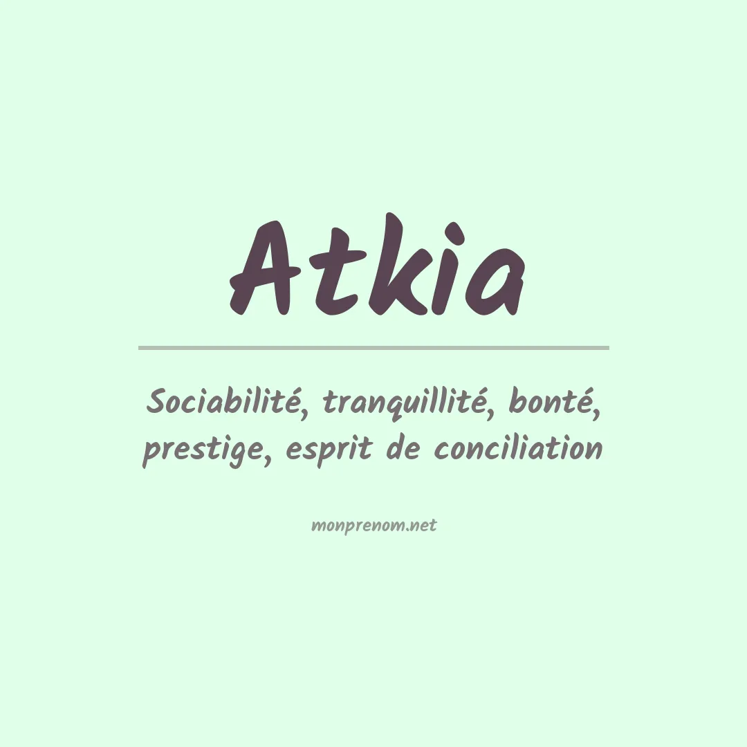 Signification du prénom Atkia