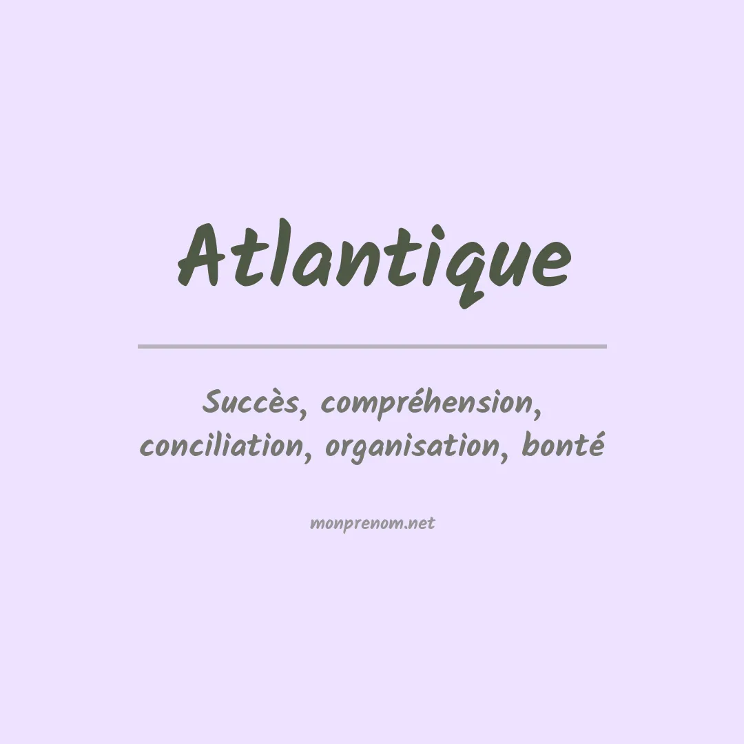Signification du prénom Atlantique
