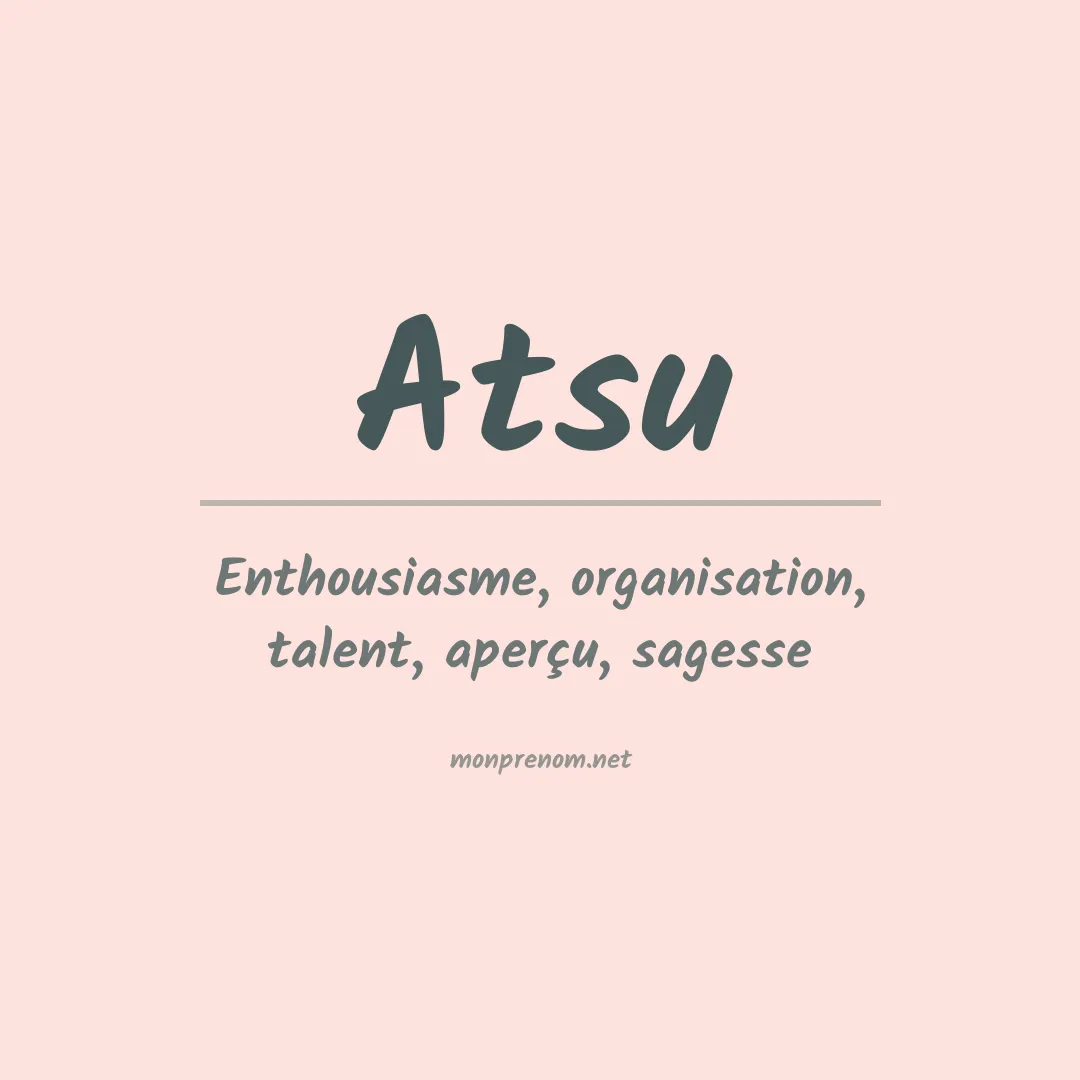 Signification du prénom Atsu