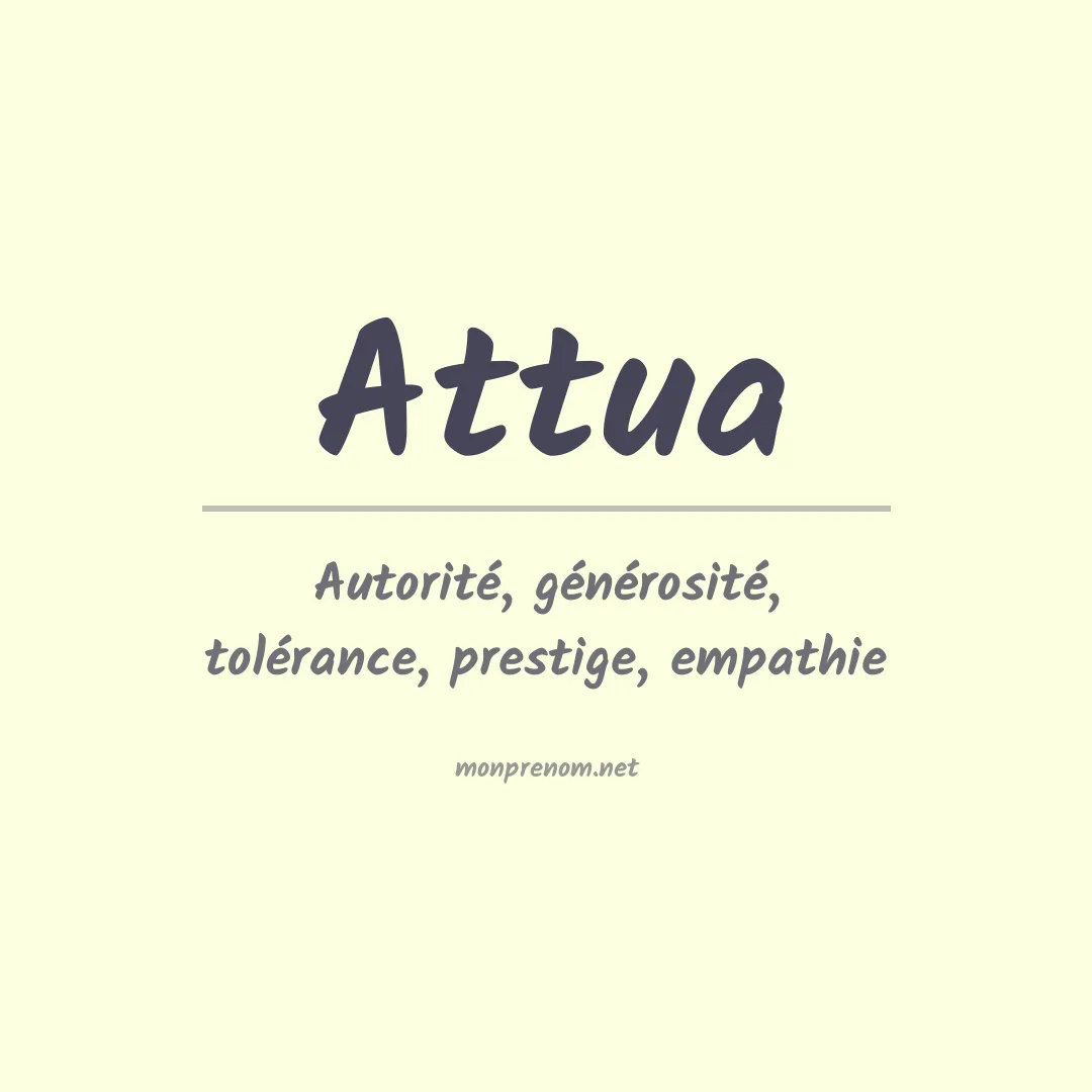 Signification du prénom Attua