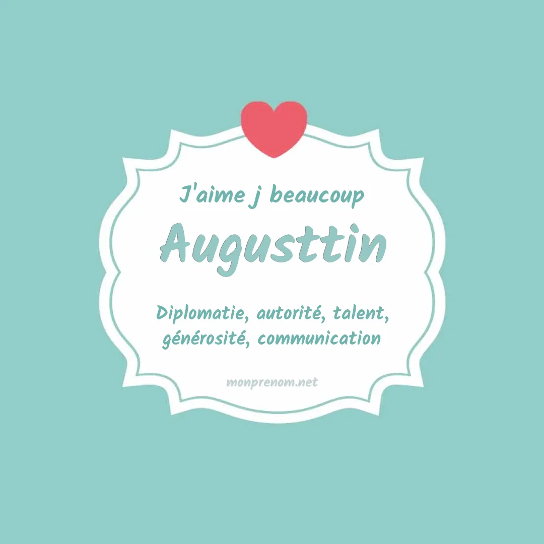 J'aime beaucoup Augusttin