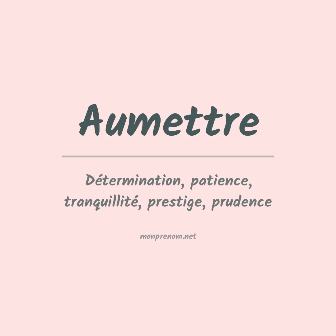 Signification du prénom Aumettre