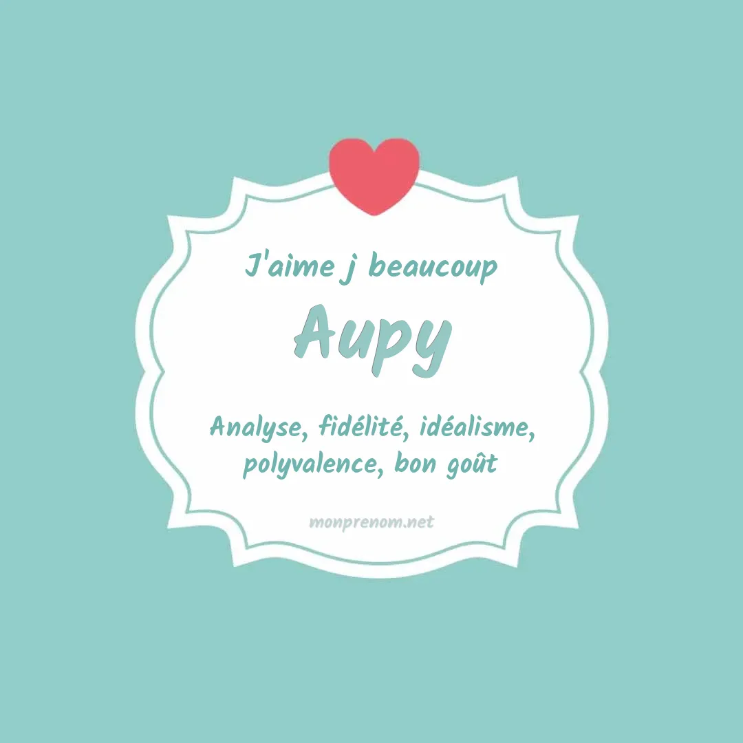 J'aime beaucoup Aupy