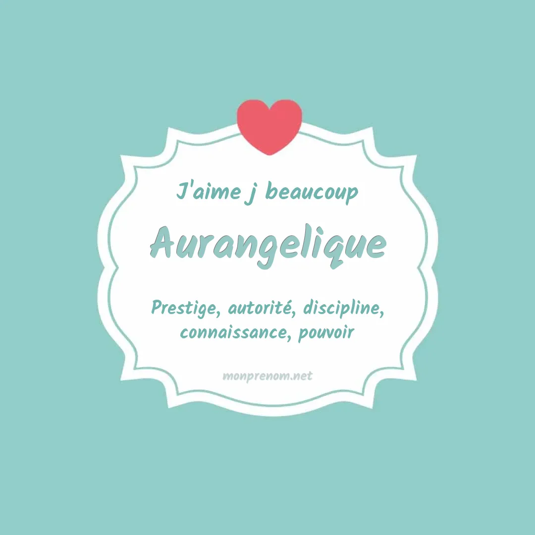 J'aime beaucoup Aurangelique