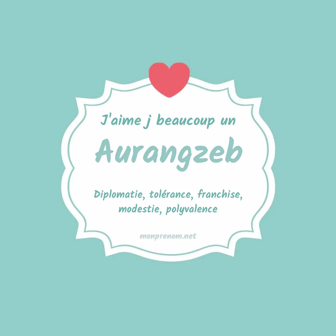 J'aime beaucoup Aurangzeb