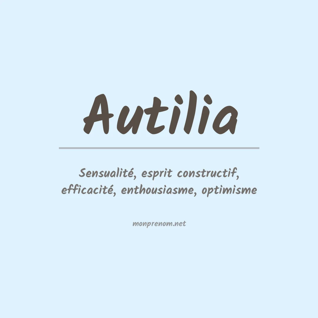 Signification du prénom Autilia
