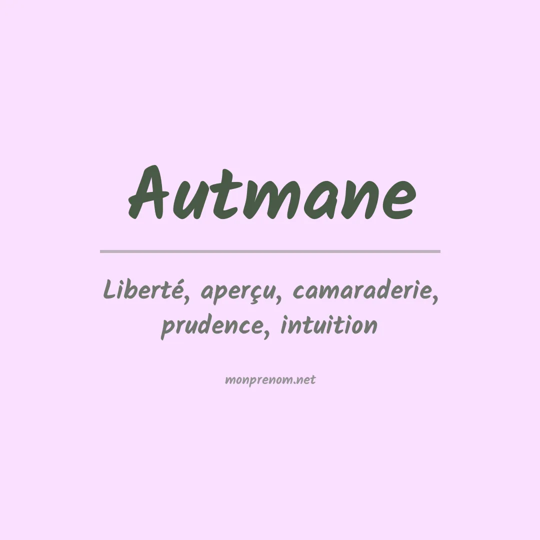 Signification du prénom Autmane