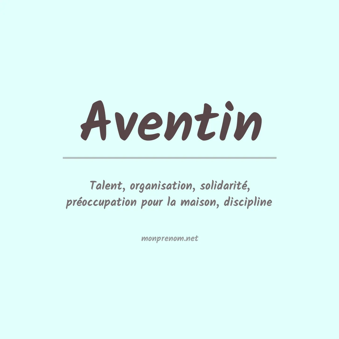 Signification du prénom Aventin