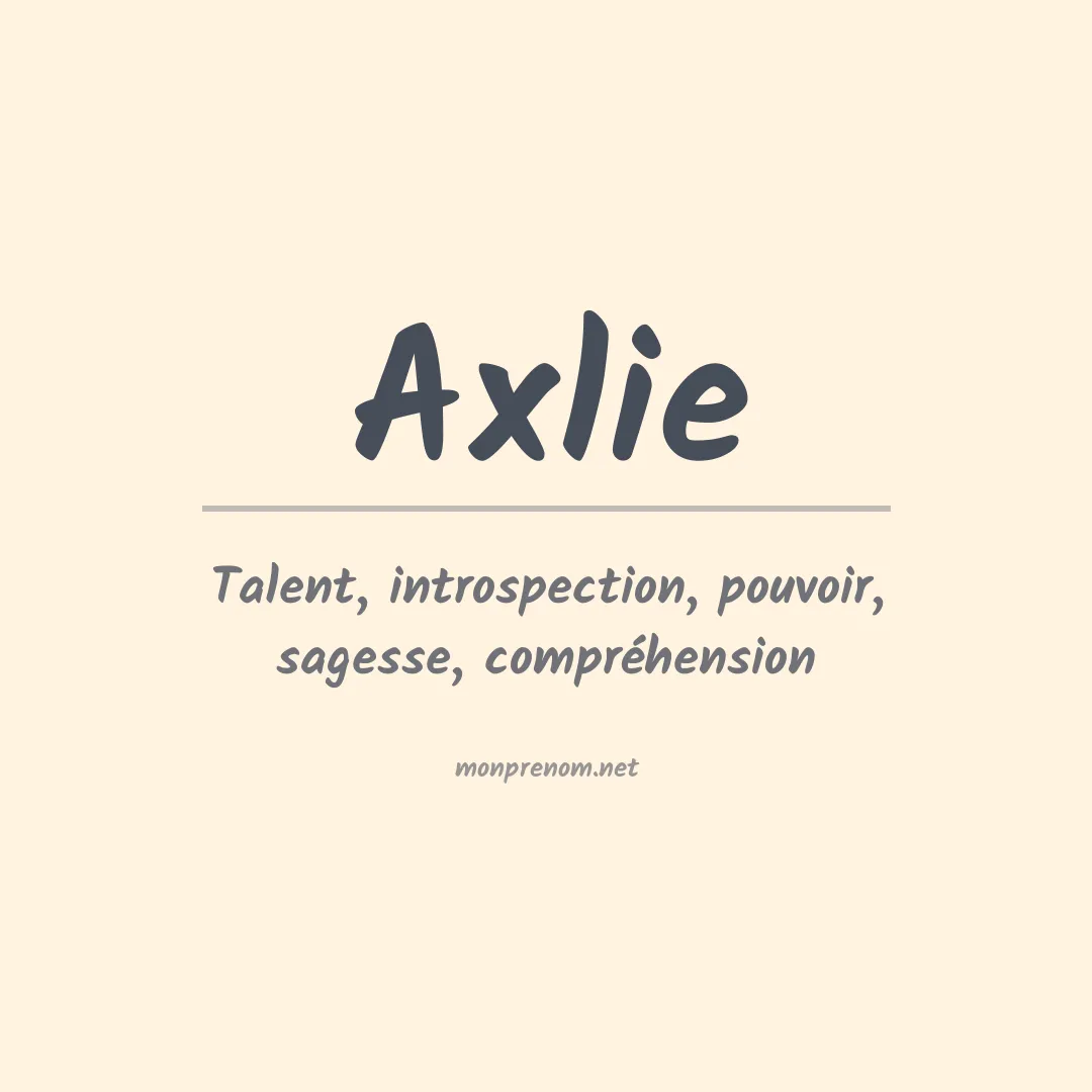Signification du prénom Axlie
