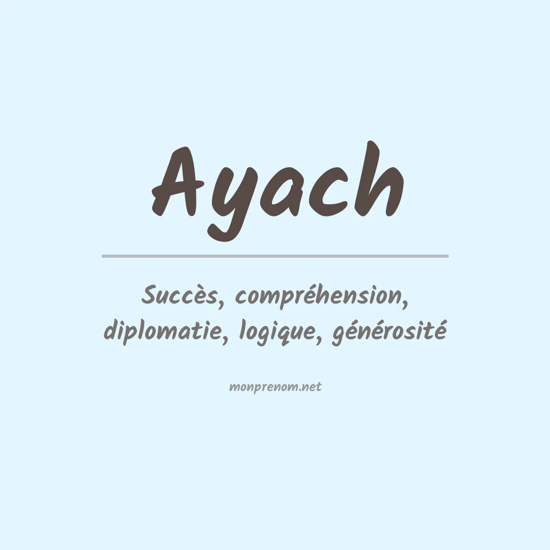 Signification du prénom Ayach