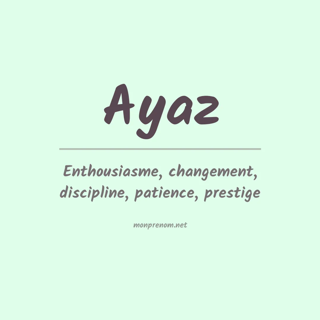 Signification du prénom Ayaz