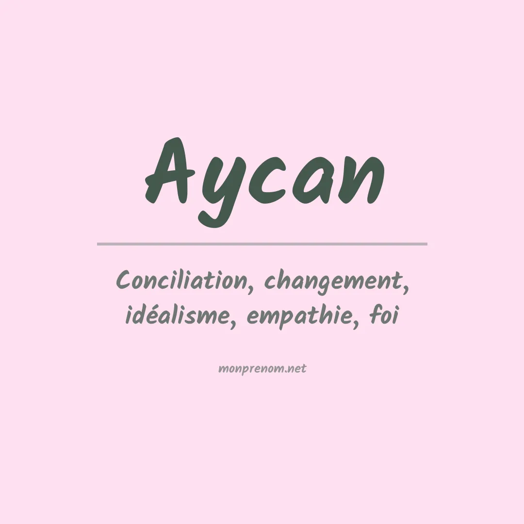 Signification du prénom Aycan