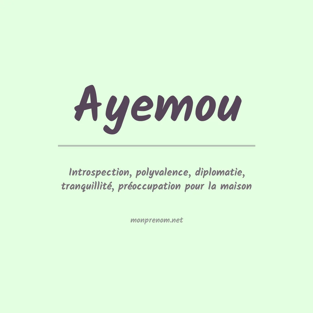 Signification du prénom Ayemou