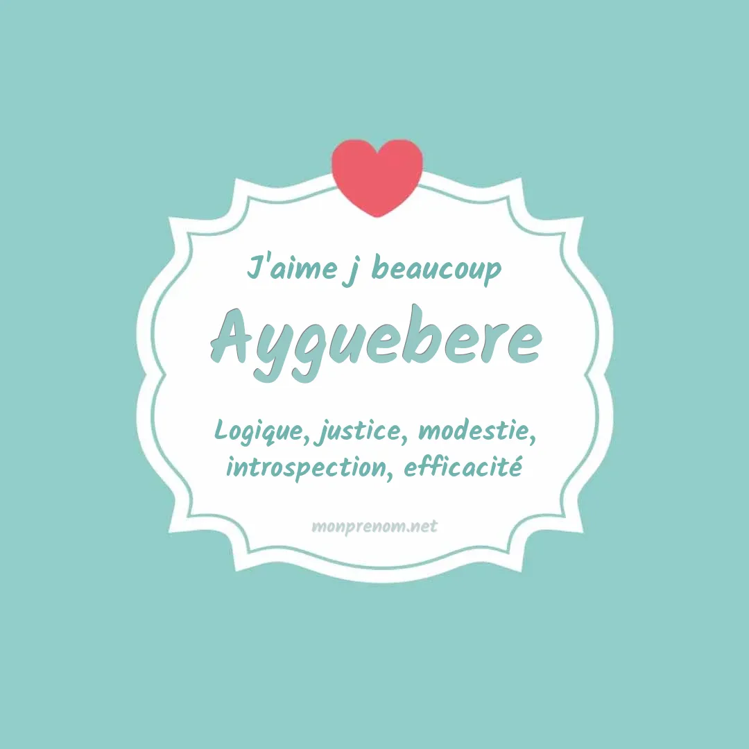 J'aime beaucoup Ayguebere