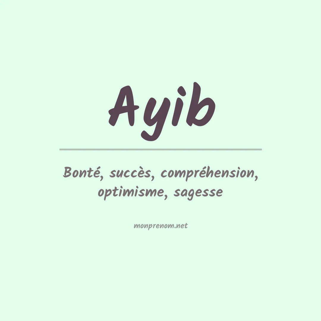 Signification du prénom Ayib