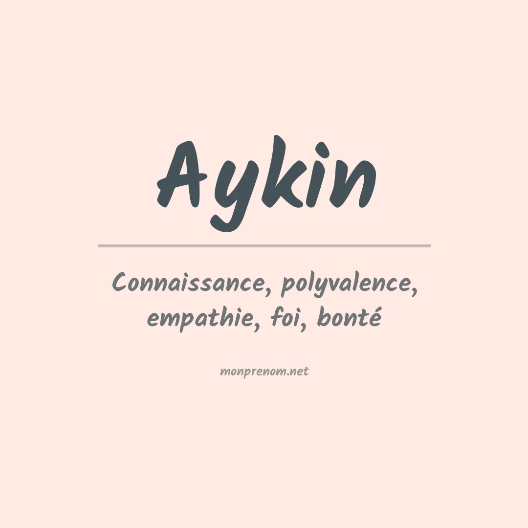 Signification du prénom Aykin