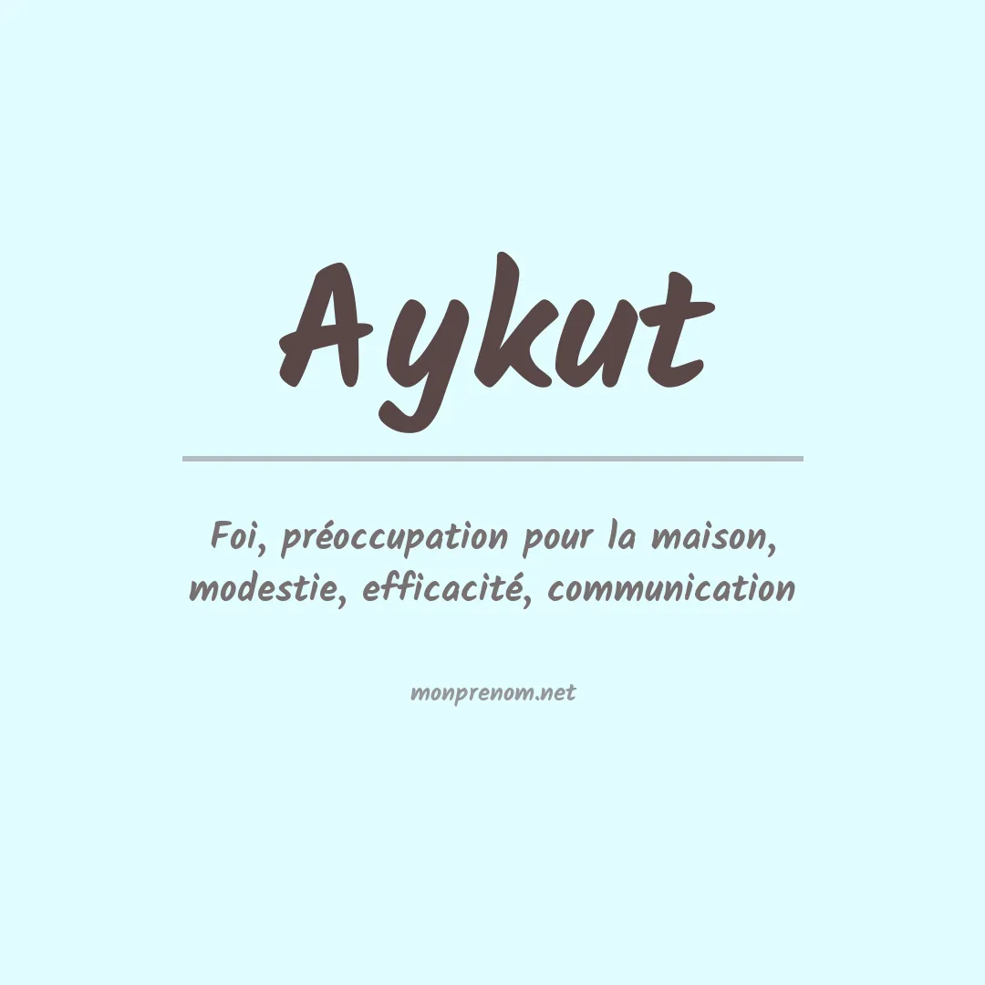 Signification du prénom Aykut