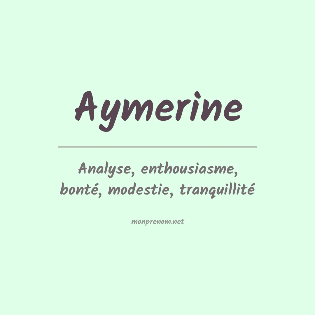 Signification du prénom Aymerine
