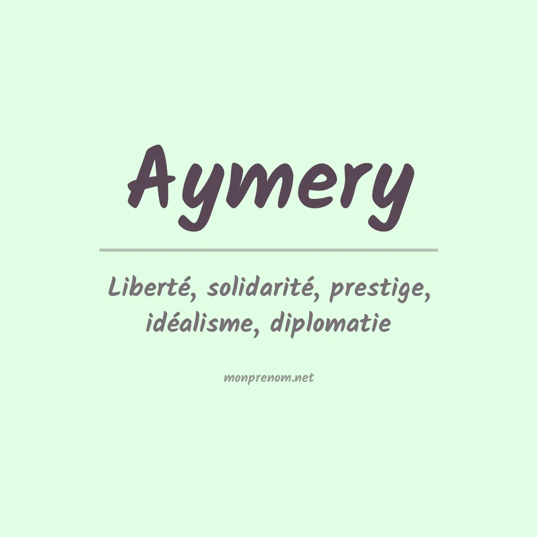 Signification du prénom Aymery