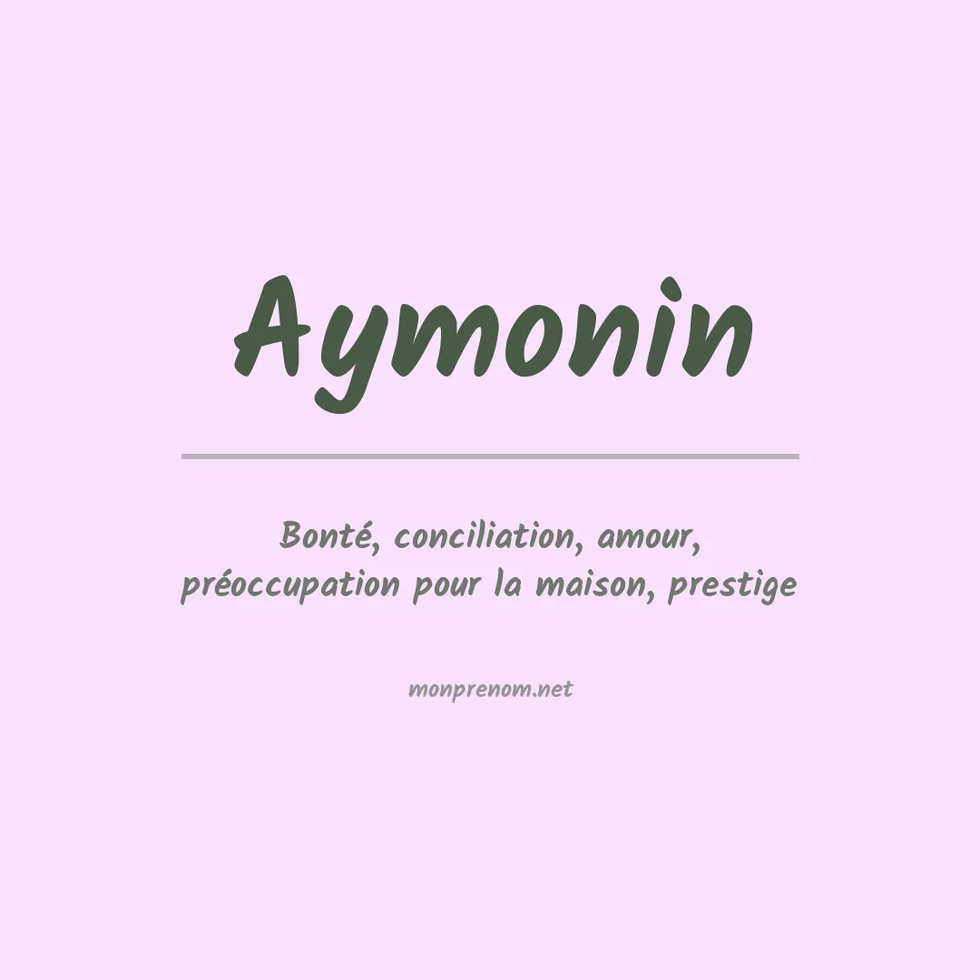 Signification du prénom Aymonin
