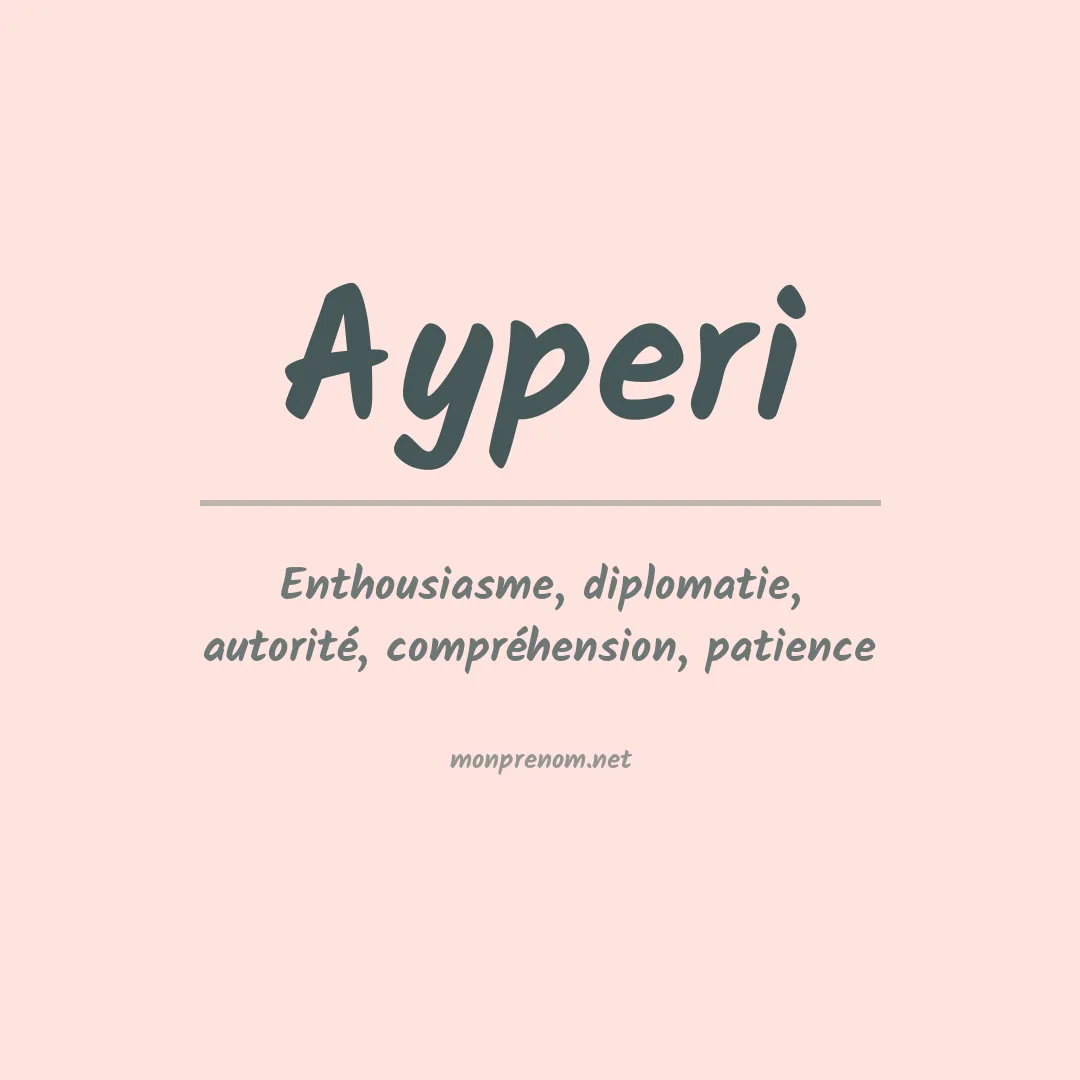 Signification du prénom Ayperi