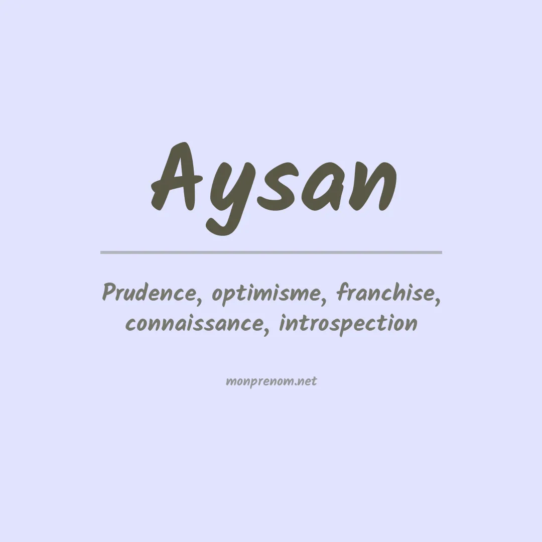 Signification du prénom Aysan